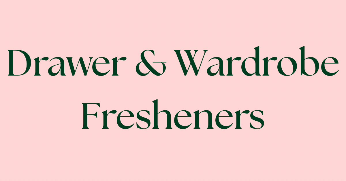 Drawer & Wardrobe Fresheners