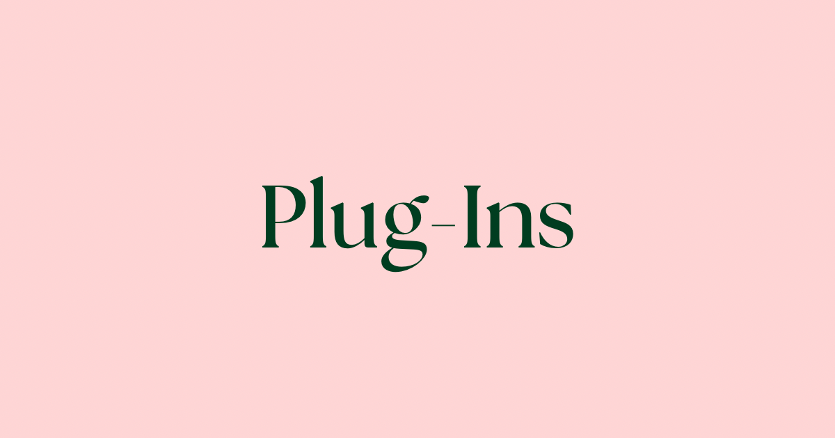 Plug-Ins and Refills